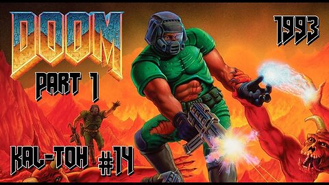 Doom (1993) Part 1: Kal-toh Gaming #14