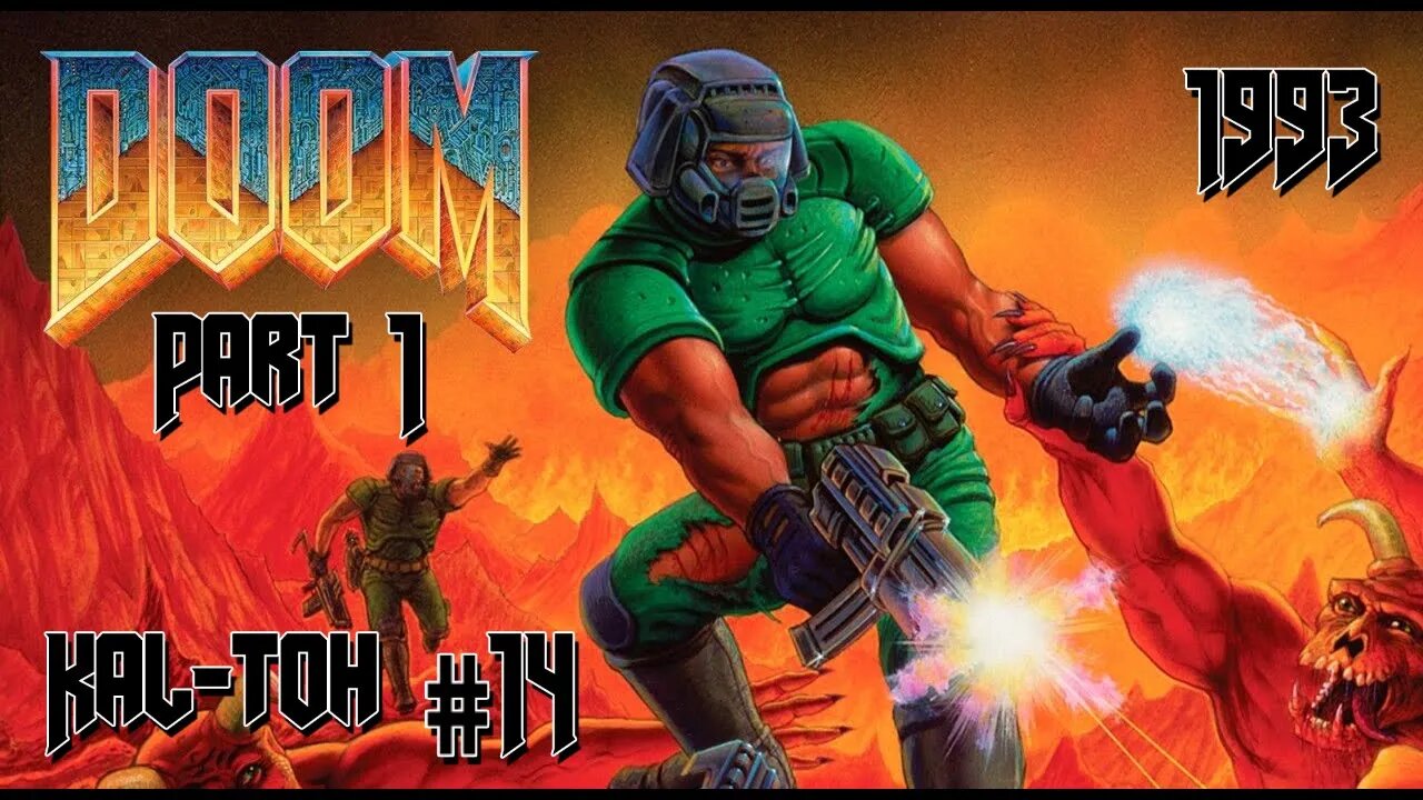 Doom (1993) Part 1: Kal-toh Gaming #14