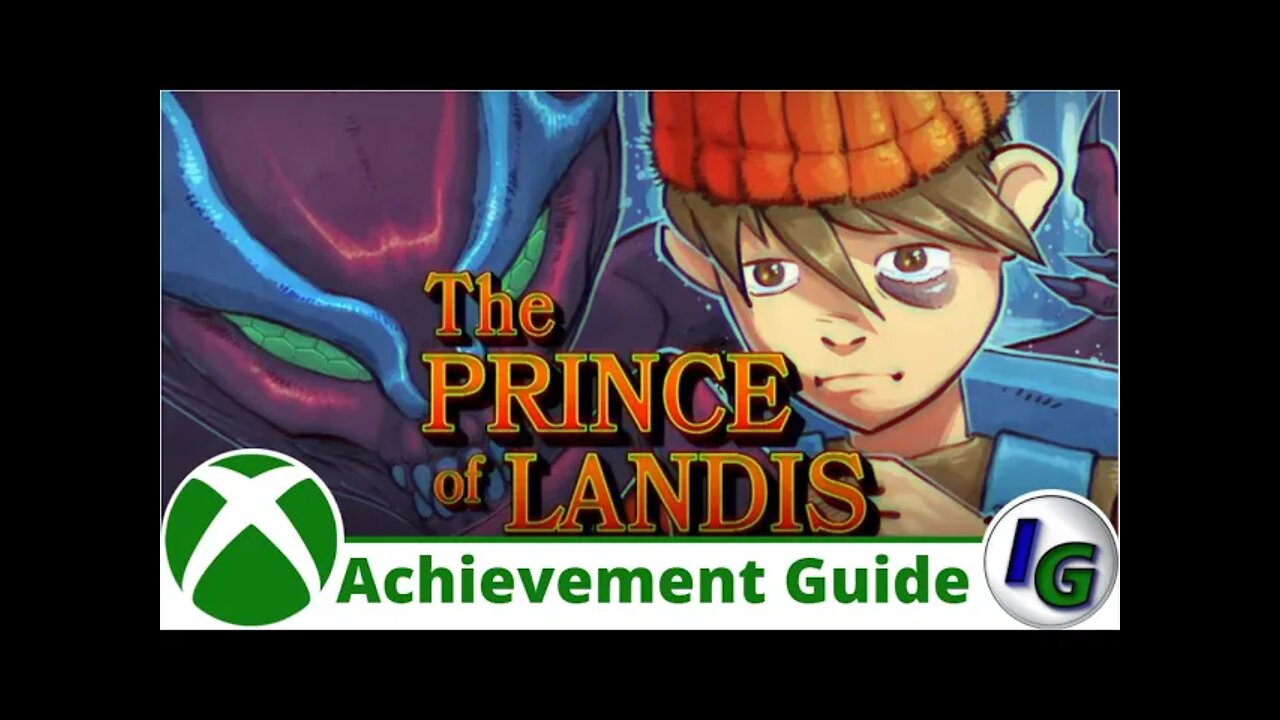 The Prince of Landis Achievement Guide on Xbox in under 35 minutes *not for kids*