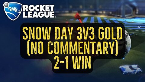 Let's Play Rocket League Gameplay No Commentary Snow Day 3v3 Gold 2-1 Win