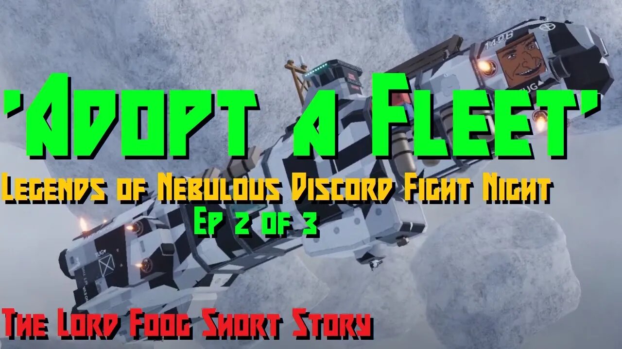 Fight Night: Adopt a fleet - Ep 2 - LORD FOOG SHORT STORY // Nebulous Fleet Command