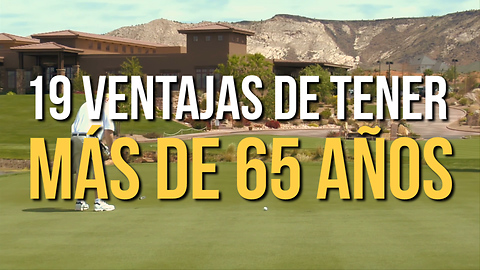 19 Ventajas de Tener Más De 65 Años