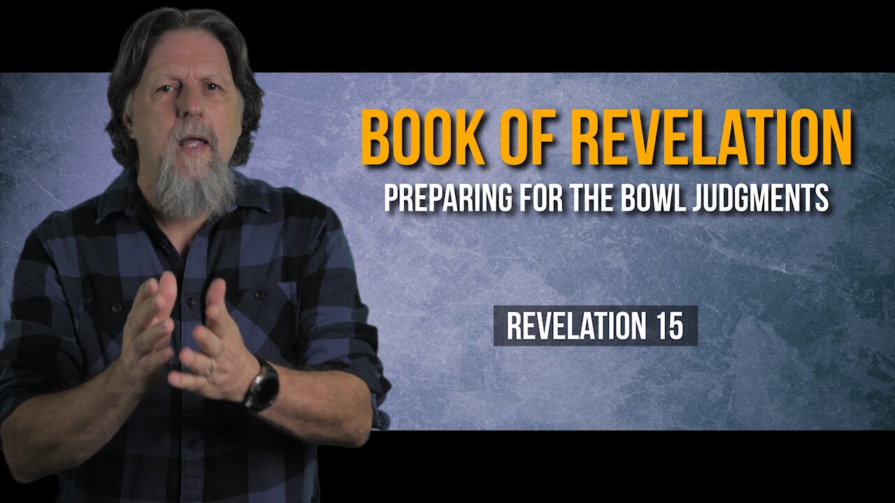 Book of Revelation 45: Preparation for Judgment