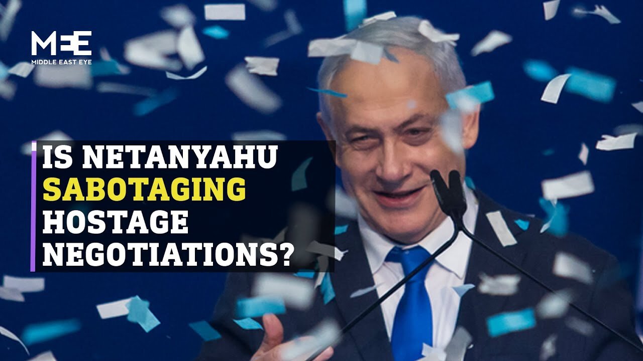 Is Netanyahu purposely sabotaging hostage negotiations to prolong the war in Gaza? | NE