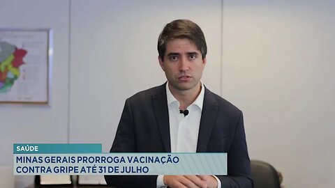 Saúde: Minas Gerais Prorroga Vacinação Contra Gripe até 31 de Julho.