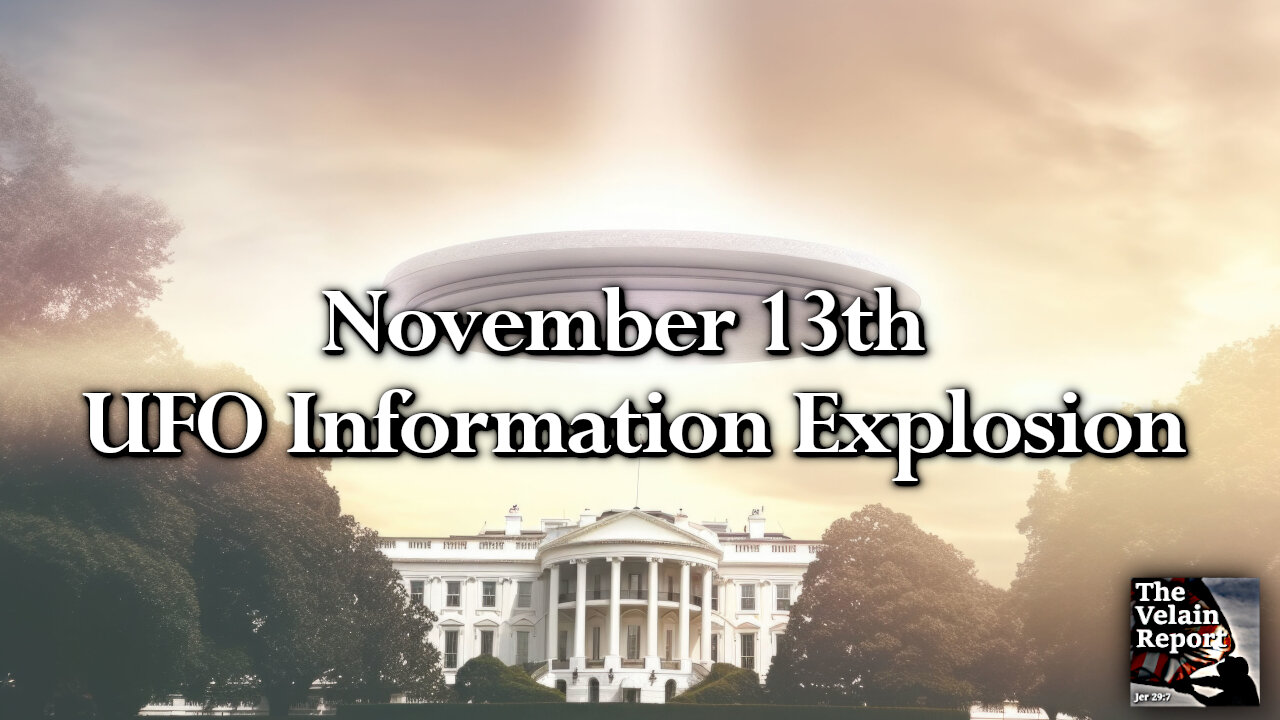 November 13th UFO Information Explosion