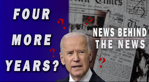 Four More Years? | NEWS BEHIND THE NEWS March 22nd, 2022