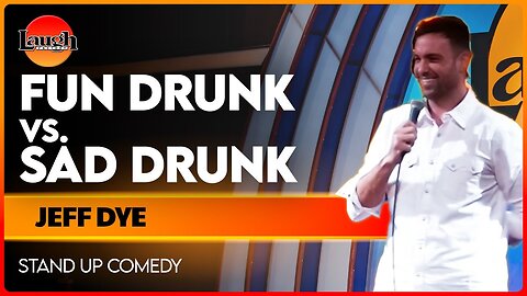 Fun Drunk Vs. Sad Drunk | Jeff Dye | The Laugh Factory | Stand Up Comedy