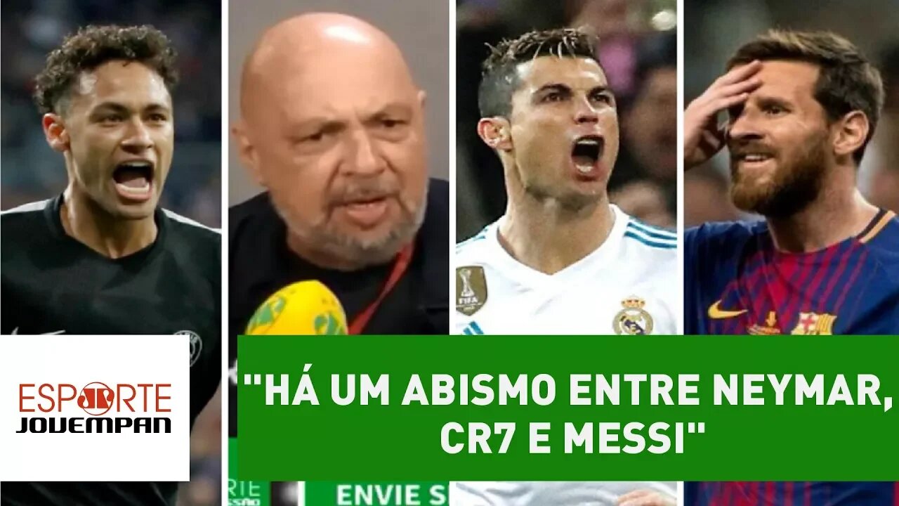 "Há um ABISMO entre Neymar, CR7 e Messi", dispara narrador