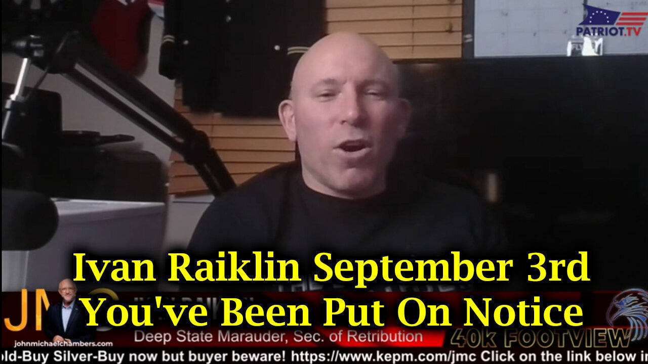 Ivan Raiklin September 3rd - You've Been Put On Notice - 9/5/24..