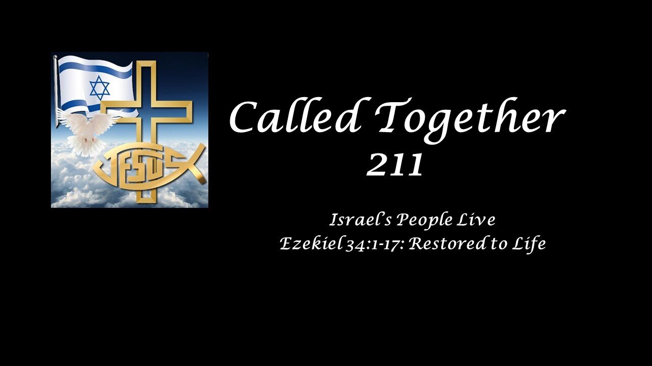 Israel's People Live (Called Together 211) Restored to Life-5 Up from the Grave