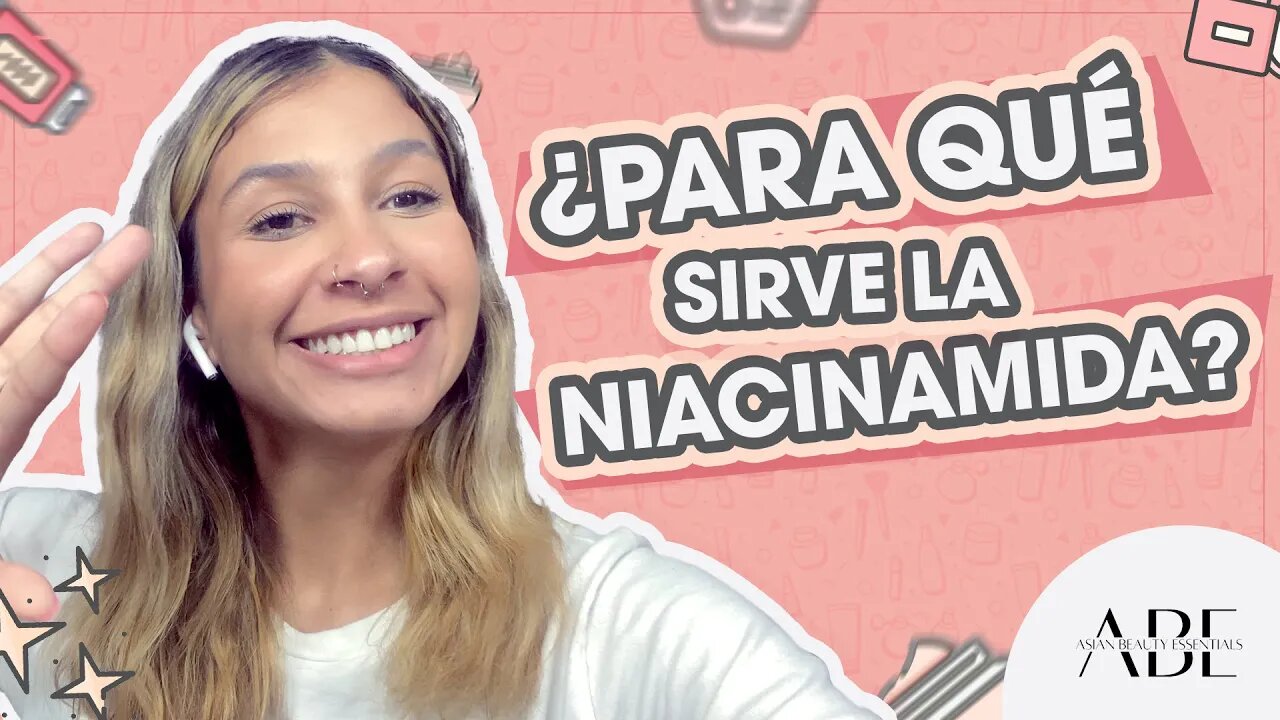 ¿ Para qué sirve la Niacinamida?