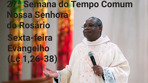 Homilia de Hoje | Padre José Augusto 07/10/22 | Nossa Senhora do Rosário