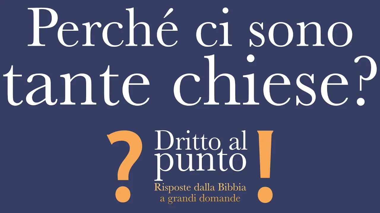 Perché ci sono tante chiese? - Dritto al punto