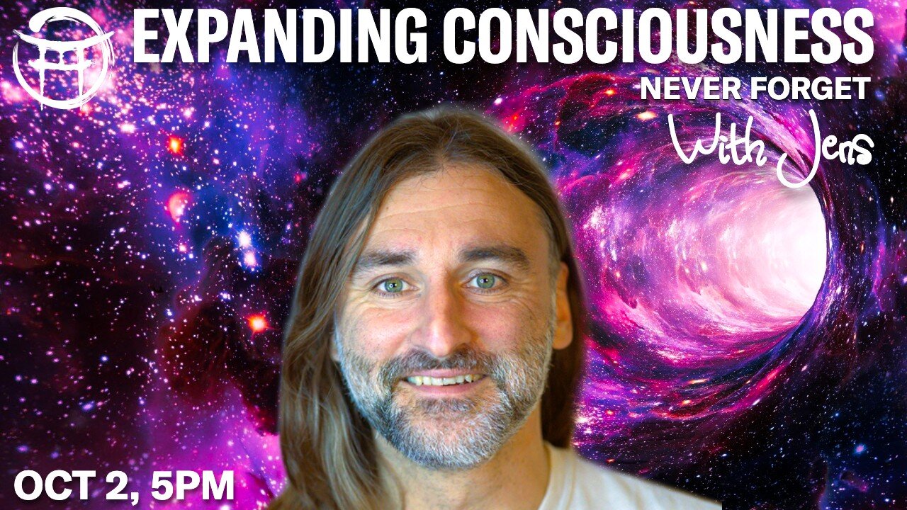 💡EXPANDING CONSCIOUSNESS NEVER FORGET with JENS - OCT 2