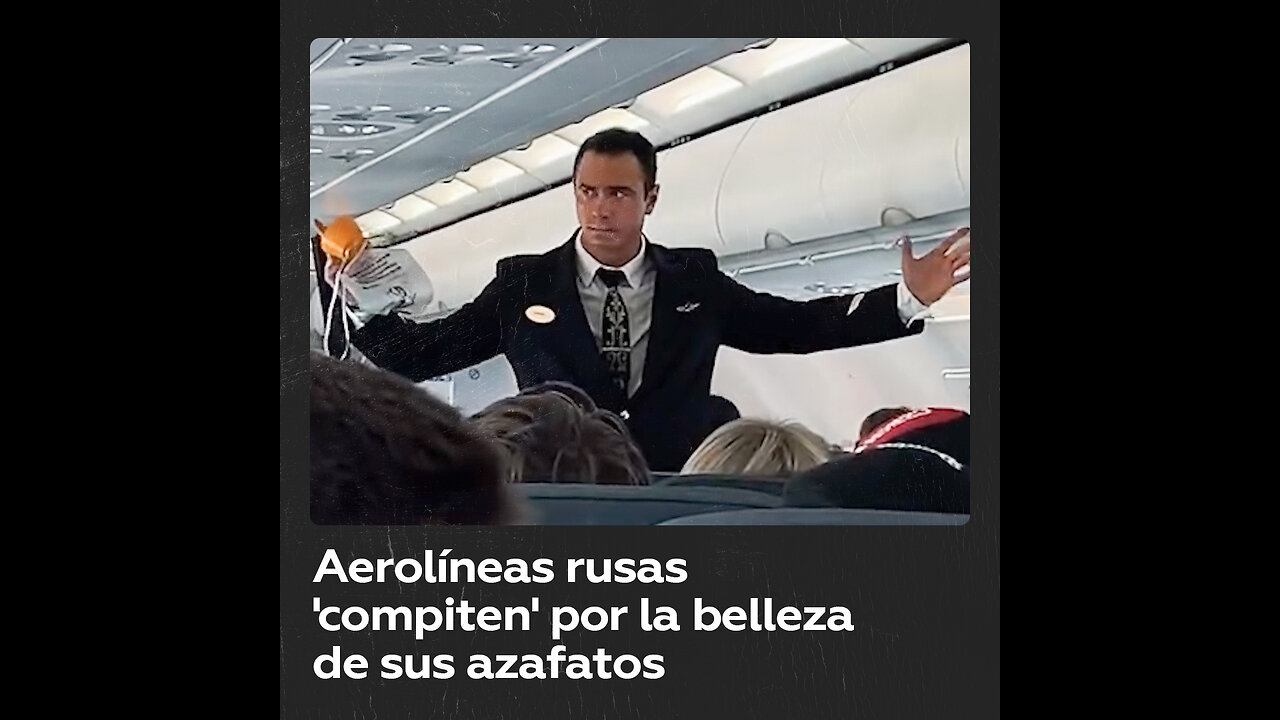 Aerolíneas rusas desatan un ‘concurso de belleza’ de azafatos