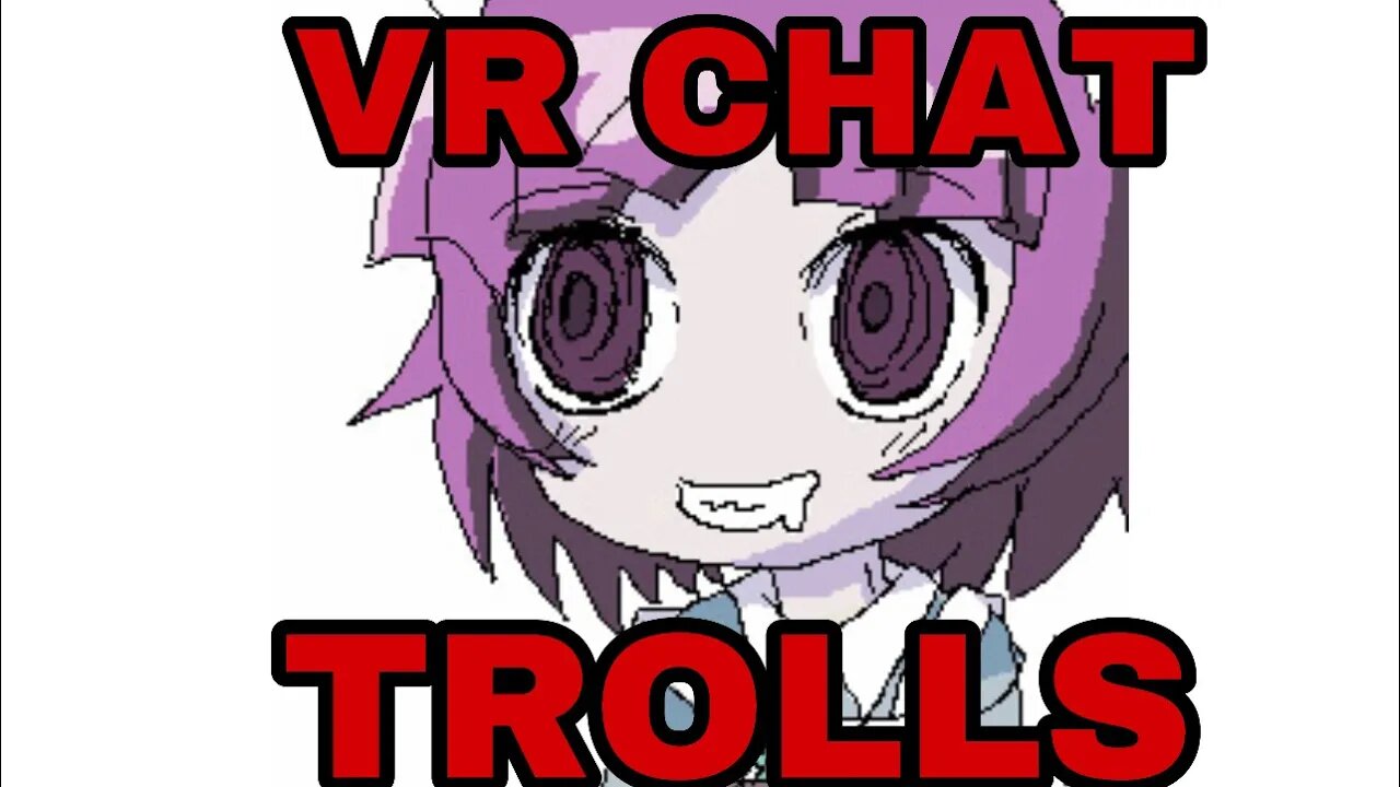 The Many Trolls of VR CHAT