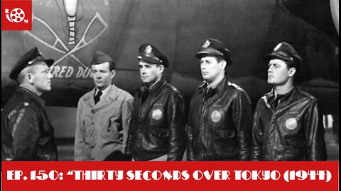 #150 "Thirty Seconds Over Tokyo" (1944) SEASON 3 FINALE