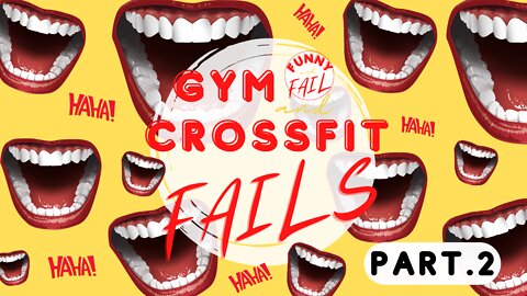 CROSSFIT & GYM FAILS | PART 2