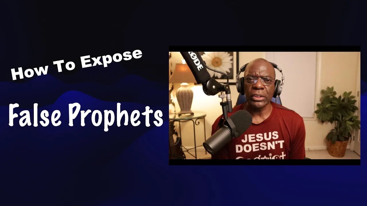 How To Expose False Prophets (Part 2)