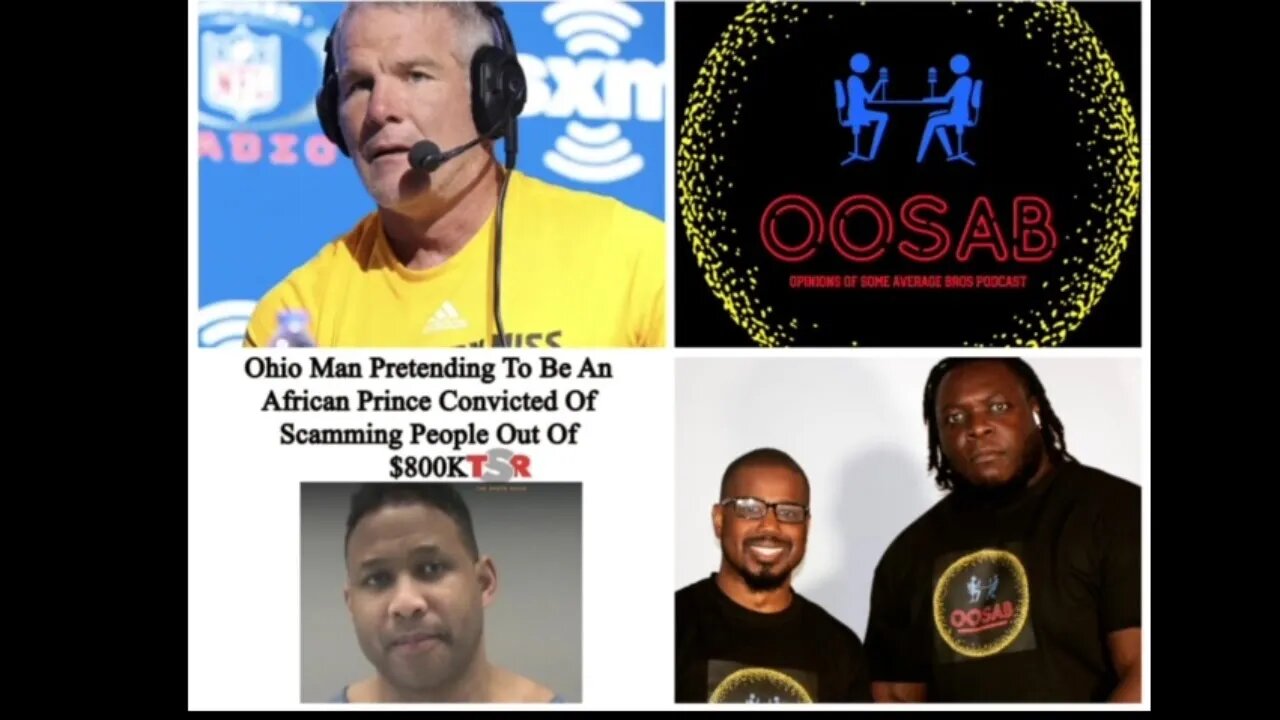 OOSAB: Live-Steam EP 30: Brett Farve, Nigerian Prince, Rent a Boyfriend, Random S*** Talk …