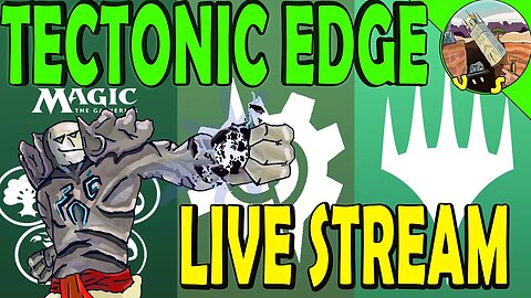 Tectonic Edge Live Streaming Magic The Gathering Online!