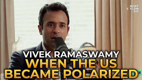 Vivek Ramaswamy - When The US Became Polarized