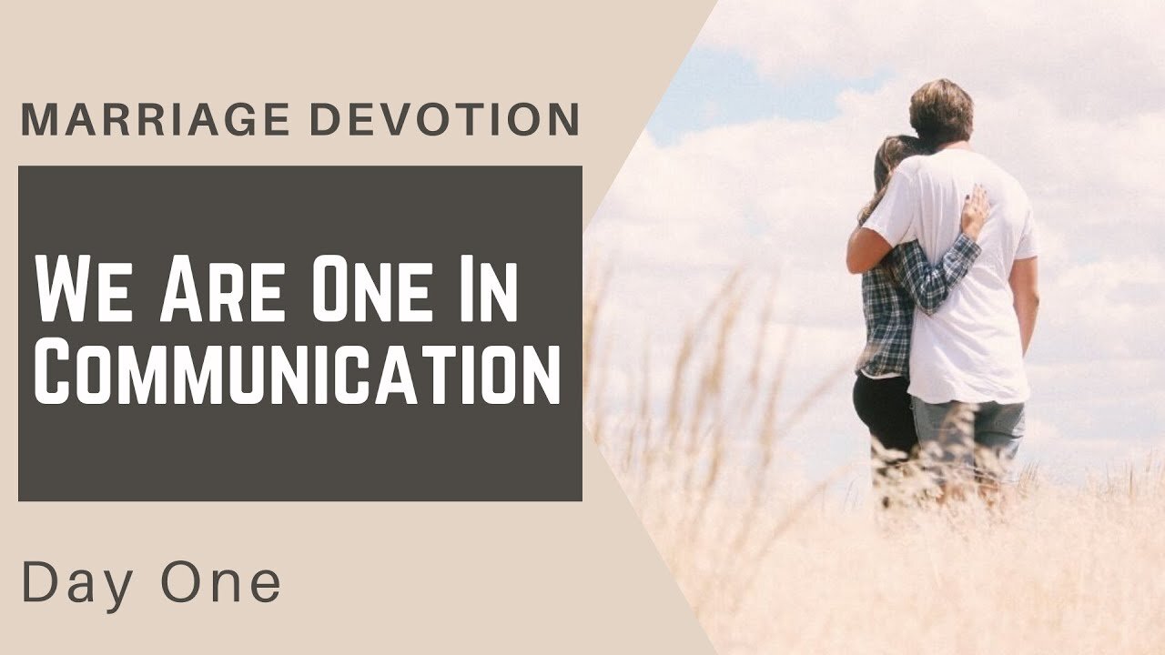 We Are One In Communication – Day #1 Marriage Devotion