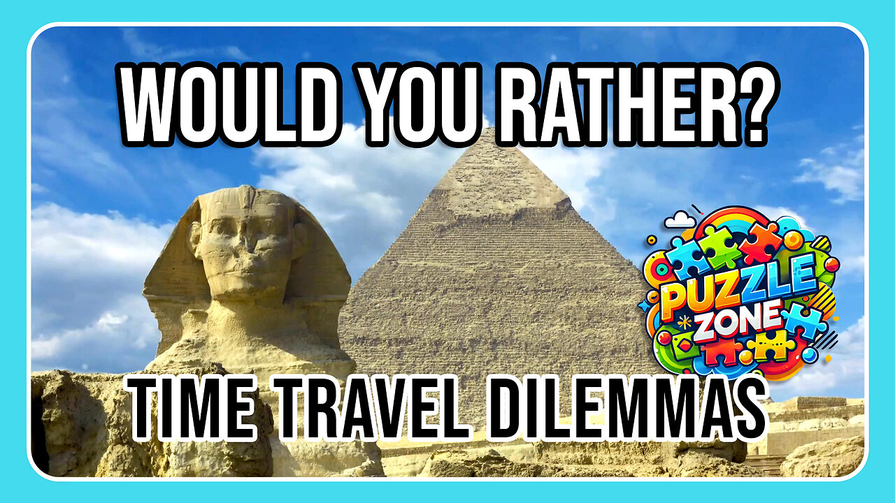 Would You Rather: Time Travel Dilemmas