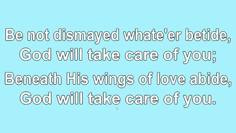 God will take care of you Verse 1