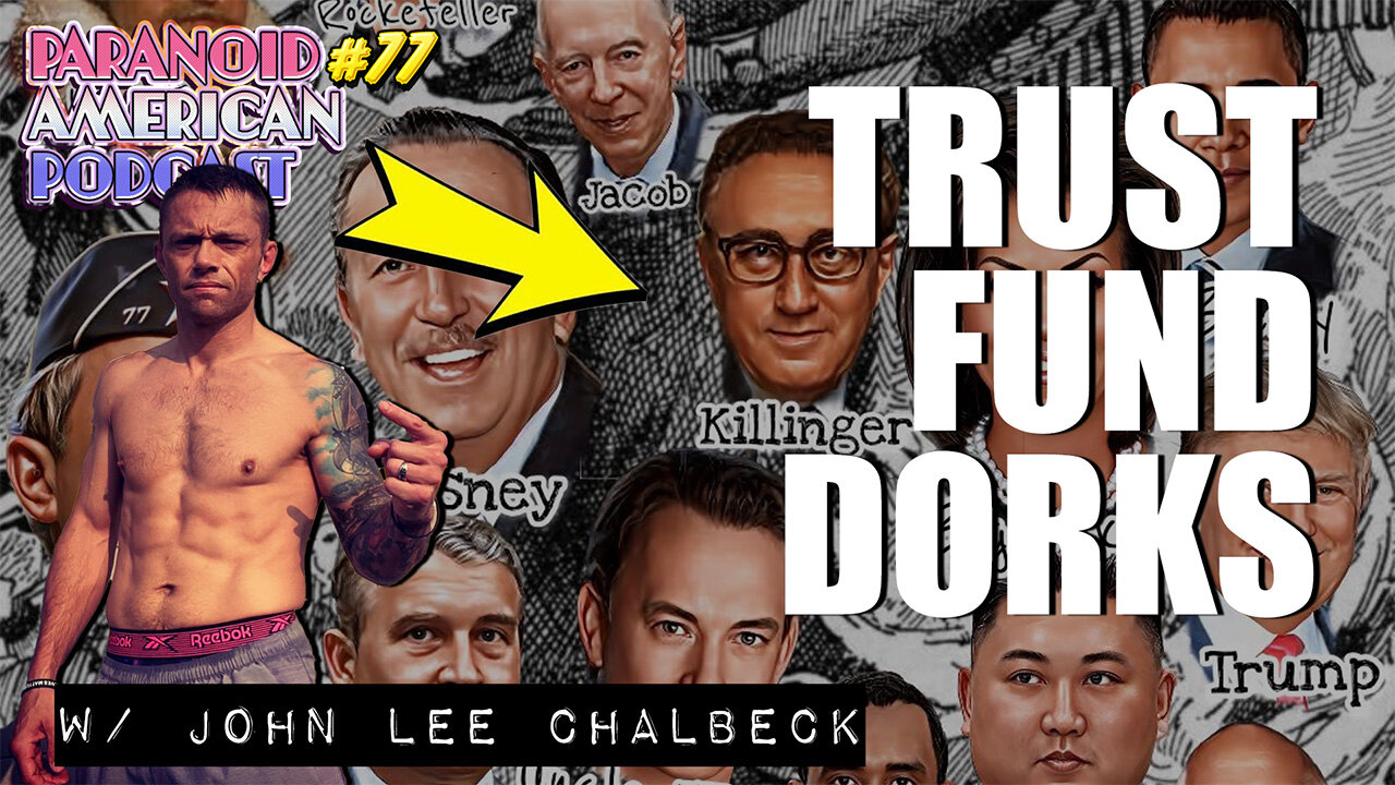 Trust Fund Dorks! w/ John Lee Chalbeck | Paranoid American Podcast 77