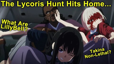 Lycoris Hunt Hits Home? Who are the Lillybells? - Lycoris Recoil Episode 6 Impressions