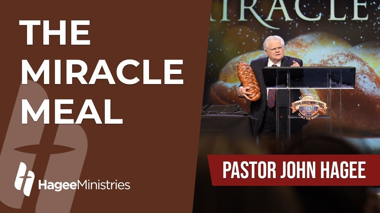 Pastor John Hagee - "The Miracle Meal"