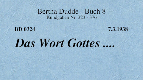 BD 0324 - DAS WORT GOTTES ....