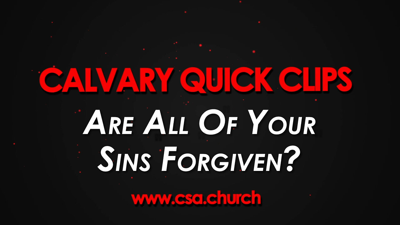 Are All Of Your Sins Forgiven?