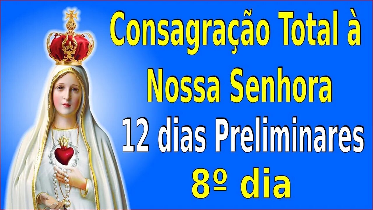 ORAÇÕES DE CONSAGRAÇÃO - 12 dias - 8º dia