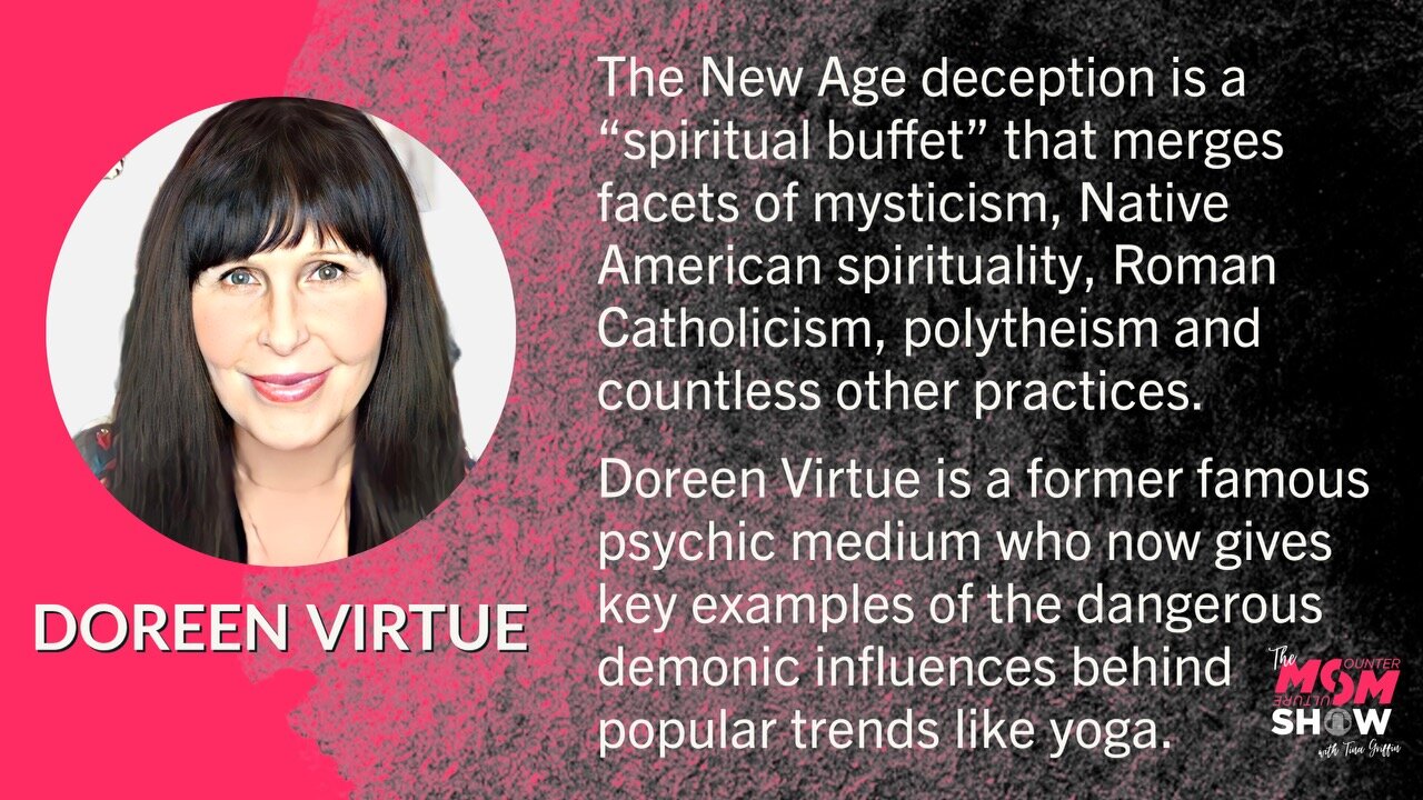 Ep. 239 - Former New Age Guru Doreen Virtue Divulges Danger of Practicing Yoga & Eastern Meditation