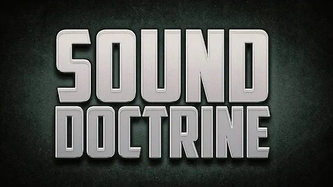 Sound Doctrine • (7/10/22)