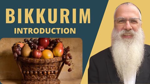 Mishna Bikkurim Introduction