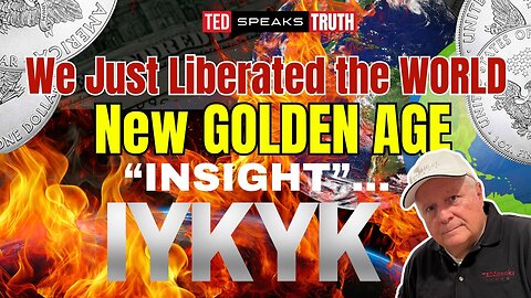 We Just Liberated the WORLD New GOLDEN AGE “insight”… ~ I Y K Y K ~