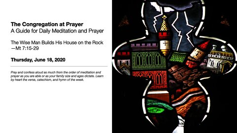 The Wise Man Builds His House on the Rock - The Congregation at Prayer for June 19, 2020