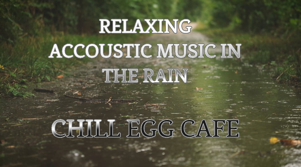 RELAXING ACCOUSTIC MUSIC IN THE RAIN