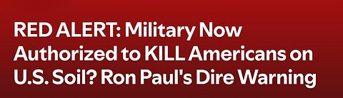 RED ALERT: Military Now Authorized to KILL Americans on U.S. Soil?