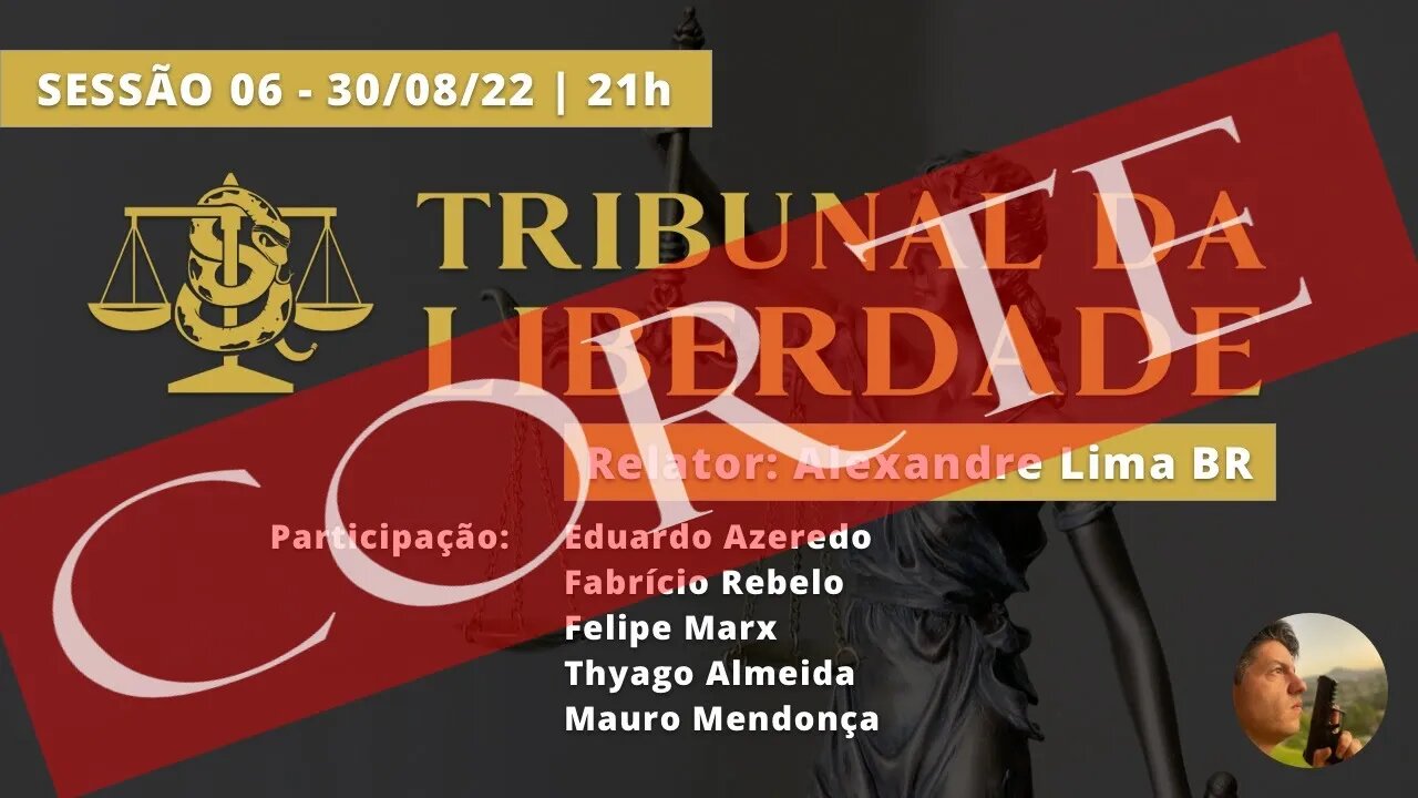 Comentário sobre o financiamento eleitoral - 6ª Sessão do Tribunal da Liberdade - Corte | 🅵🆁