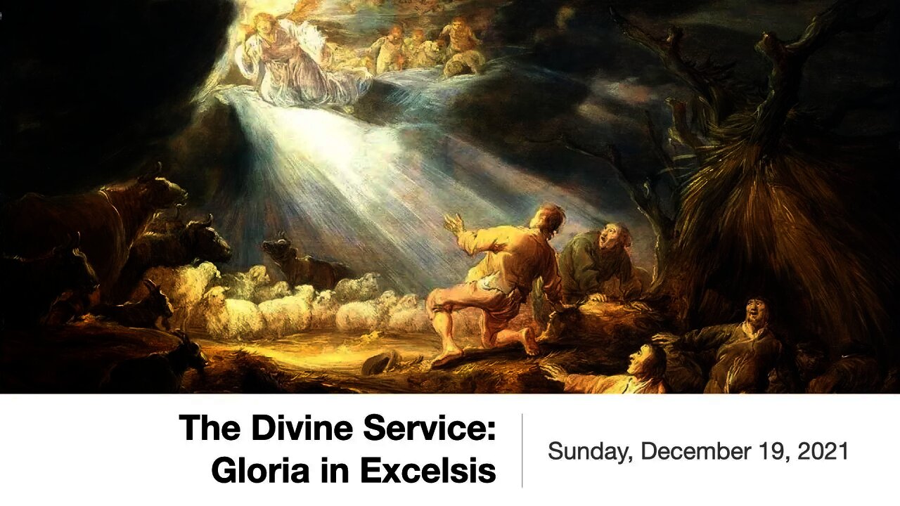 The Divine Service: The Gloria in Excelsis - December 19, 2021