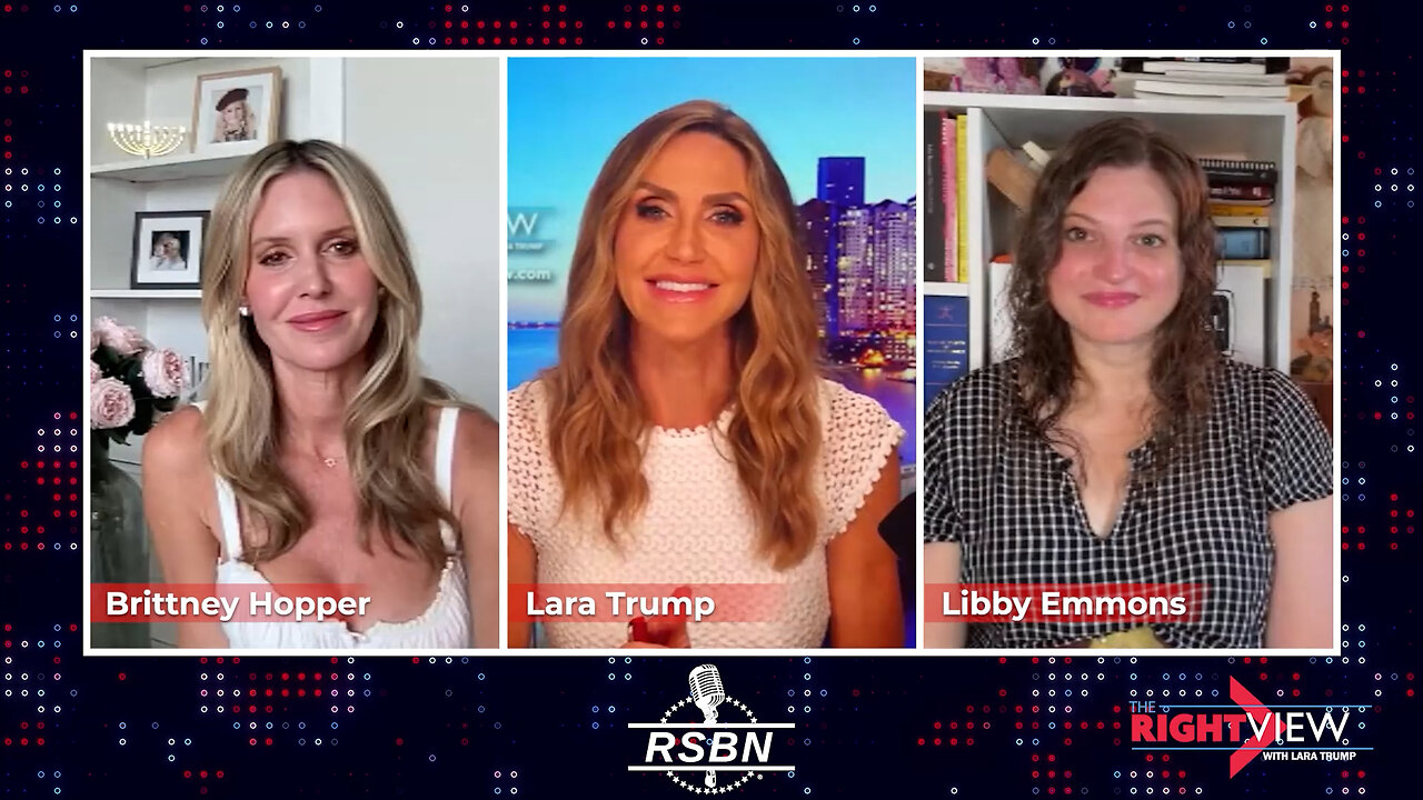 The Right View with Lara Trump, Brittney Hopper, Libby Emmons - 8/27/24