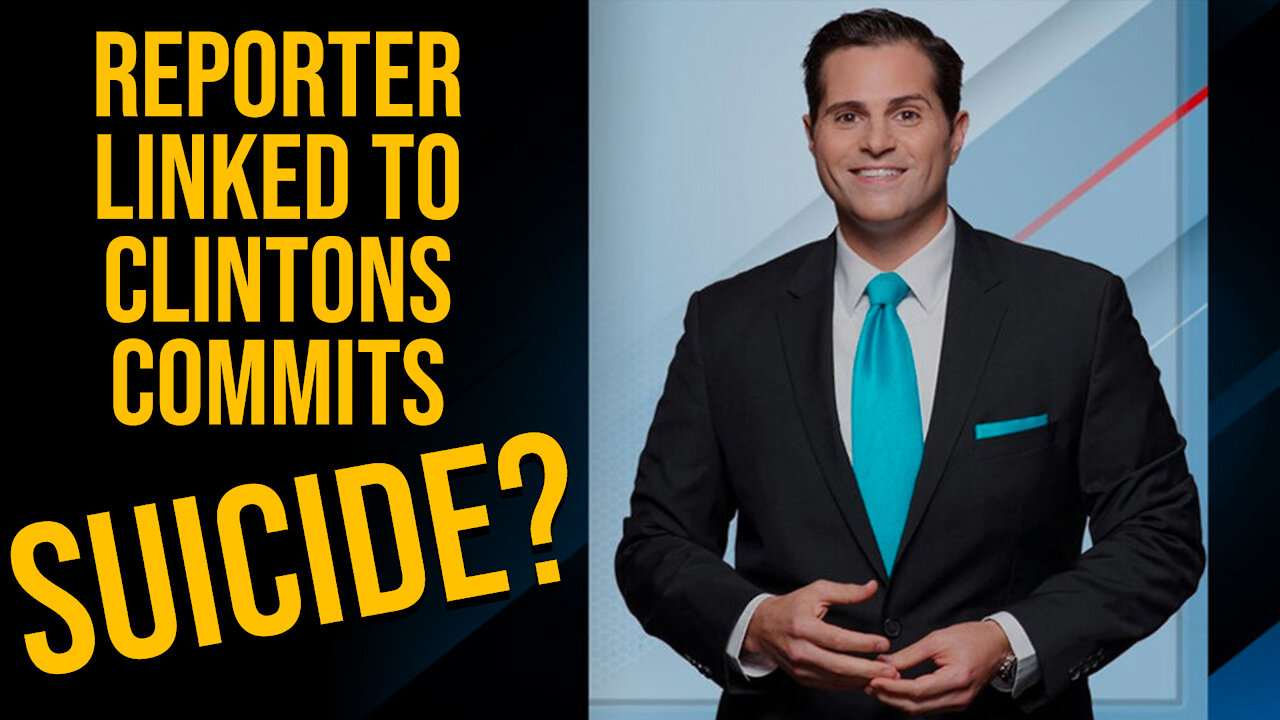 Police Investigating Suicide of Reporter Linked to Clintons