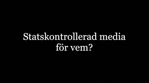 Statskontrollerad media för vem?