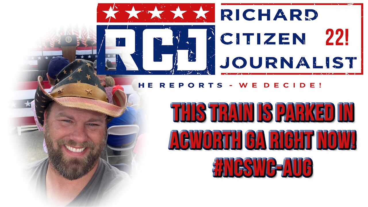 2021 AUG 15 RCJ REPORTS Train is parked in Acworth GA right now COUNT DOWN AUG NCSWC