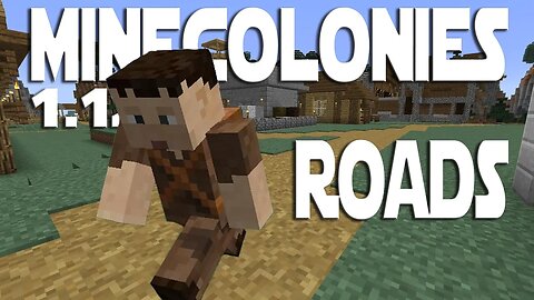 Minecraft Minecolonies 1.12 ep 21 - Paths. This Town Needs Some Roads